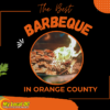 The Best BBQ in Orange County on My Local OC.